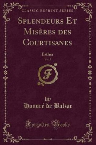 Cover of Splendeurs Et Misères Des Courtisanes, Vol. 2