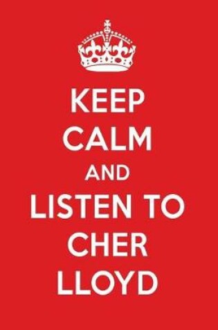 Cover of Keep Calm and Listen to Cher Lloyd