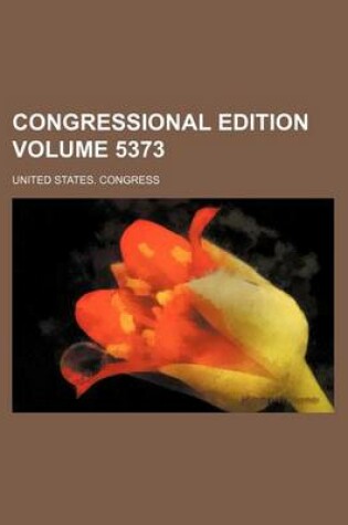 Cover of Congressional Edition Volume 5373