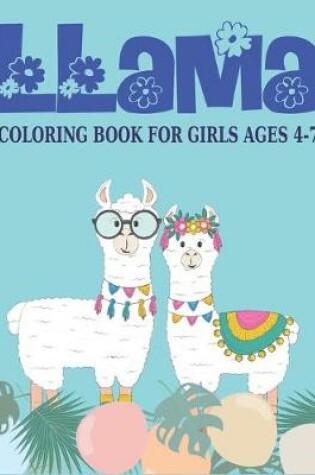 Cover of LLaMa COLORING BOOK FOR GIRLS AGES 4-7