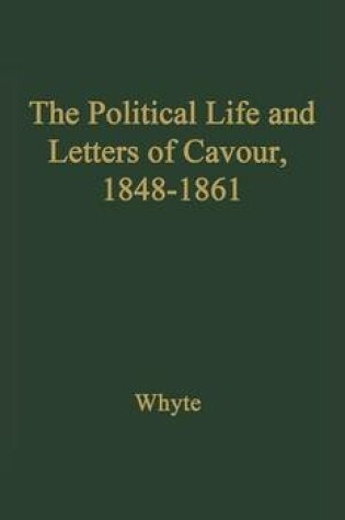 Cover of The Political Life and Letters of Cavour, 1848-1861