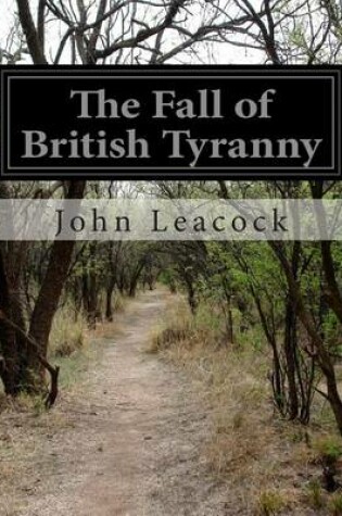 Cover of The Fall of British Tyranny