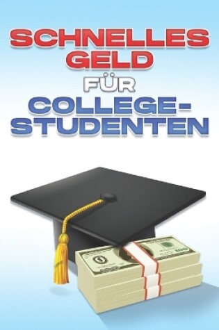 Cover of Schnelles Geld für College-Studenten