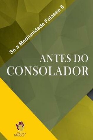 Cover of Antes Do Consolador