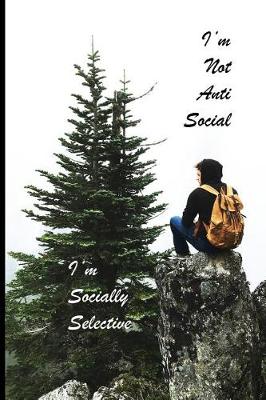 Book cover for I'm Not Anti Social I'm Socially Selective