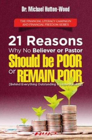 Cover of 21 Reasons Why No Believer or Pastor Should Be Poor or Remain Poor