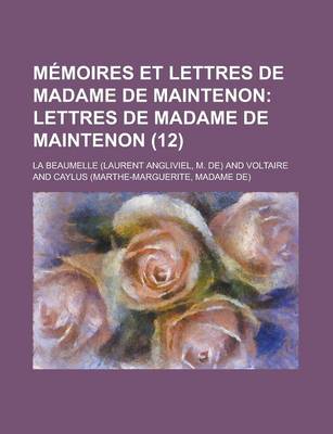 Book cover for Memoires Et Lettres de Madame de Maintenon (12); Lettres de Madame de Maintenon