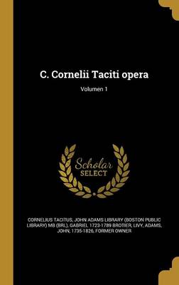 Book cover for C. Cornelii Taciti Opera; Volumen 1