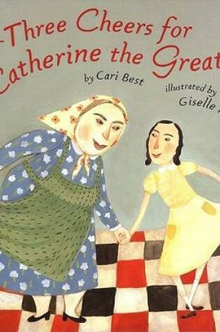 Cover of Three Cheers for Catherine the Great!