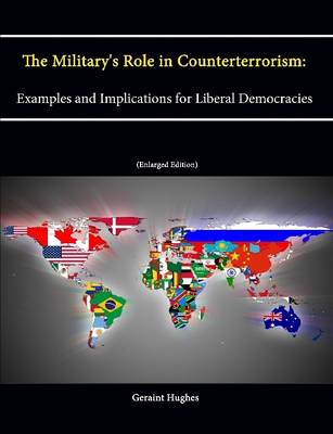 Book cover for The Military's Role in Counterterrorism: Examples and Implications for Liberal Democracies (Enlarged Edition)