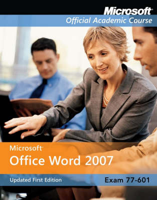 Book cover for 77-601 Microsoft Office Word 2007 Updated First Edition International Student Version