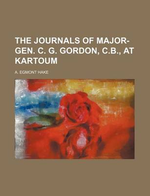 Book cover for The Journals of Major-Gen. C. G. Gordon, C.B., at Kartoum