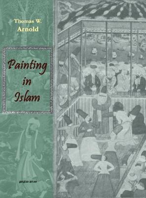 Book cover for Painting in Islam, A Study of the Place of Pictorial Art in Muslim Culture