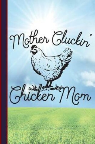 Cover of Mother Cluckin' Chicken Mom