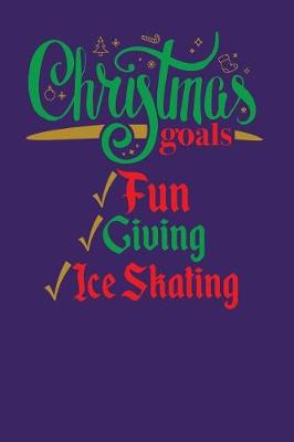 Book cover for Christmas Goals Fun Giving Ice Skating