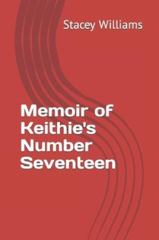 Cover of Memoir of Keithie's Number Seventeen