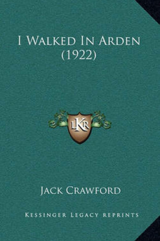 Cover of I Walked in Arden (1922)