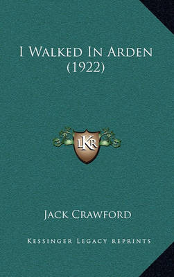 Book cover for I Walked in Arden (1922)