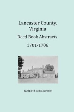 Cover of Lancaster County, Virginia Deed Book Abstracts 1701-1706
