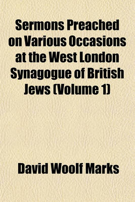 Book cover for Sermons Preached on Various Occasions at the West London Synagogue of British Jews (Volume 1)