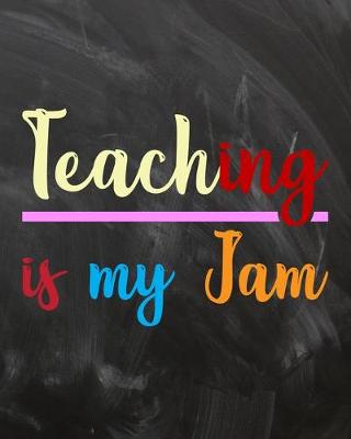 Cover of Teaching Is My Jam