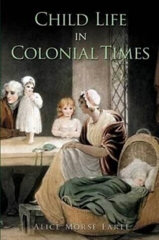 Cover of Child Life in Colonial Times