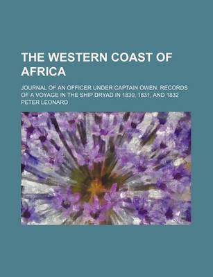 Book cover for The Western Coast of Africa; Journal of an Officer Under Captain Owen. Records of a Voyage in the Ship Dryad in 1830, 1831, and 1832