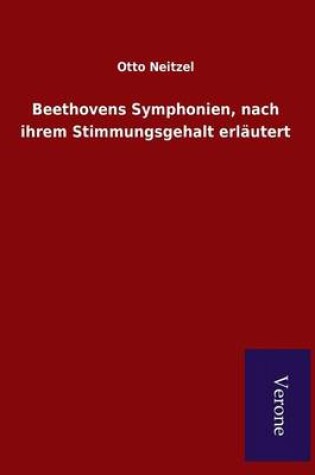 Cover of Beethovens Symphonien, nach ihrem Stimmungsgehalt erlautert