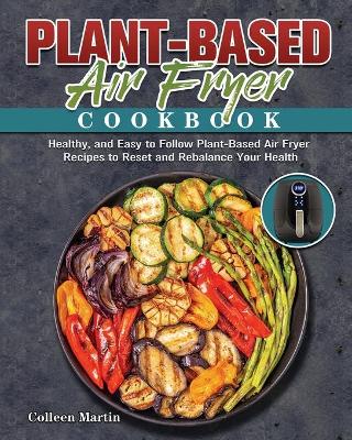 Book cover for Plant-Based Air Fryer Cookbook