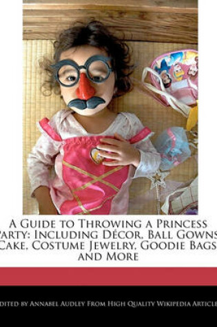 Cover of A Guide to Throwing a Princess Party