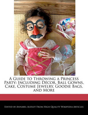 Book cover for A Guide to Throwing a Princess Party