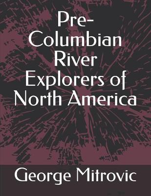 Book cover for Pre-Columbian River Explorers of North America