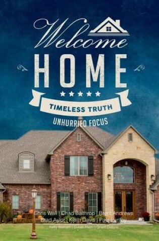 Cover of Welcome Home: Timeless Truth, Unhurried Focus