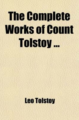 Cover of The Complete Works of Count Tolstoy (Volume 4); Pedagogical Articles Linen-Measurer