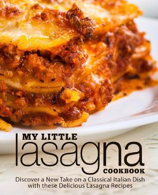 Book cover for My Little Lasagna Cookbook