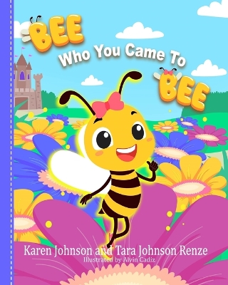 Cover of Bee Who You Came To Bee