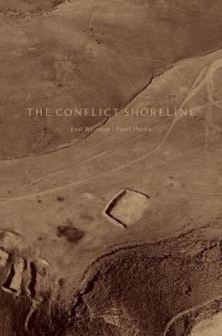Cover of Fazal Sheikh /Eyal Weizman : the Conflict Shoreline