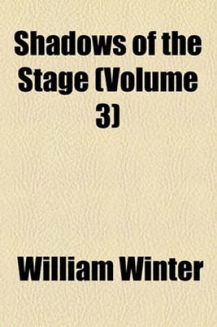 Cover of Shadows of the Stage Volume 3