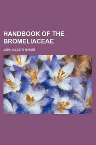 Cover of Handbook of the Bromeliaceae