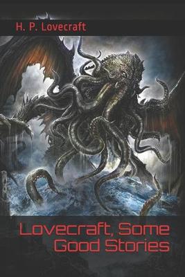 Book cover for Lovecraft, Some Good Stories