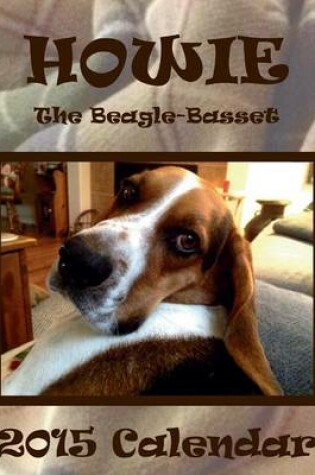 Cover of Howie the Beagle-Basset, 2015 Calendar