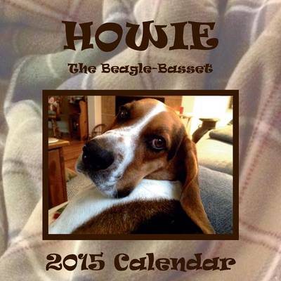 Book cover for Howie the Beagle-Basset, 2015 Calendar