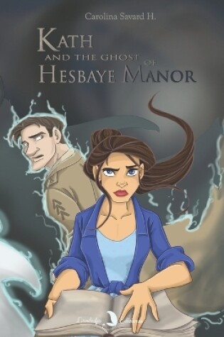 Cover of Kath and the ghost of Hesbaye Manor