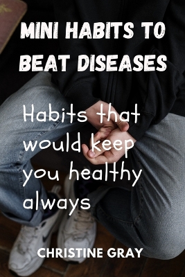 Book cover for Mini habits to beat diseases