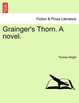 Book cover for Grainger's Thorn. a Novel. Vol. II.