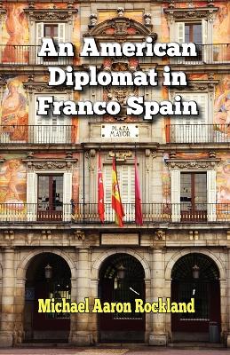 Book cover for An American Diplomat in Franco Spain