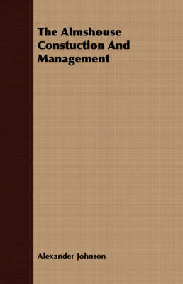 Book cover for The Almshouse Constuction And Management