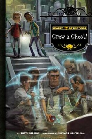 Cover of Book 17: Grow a Ghost!