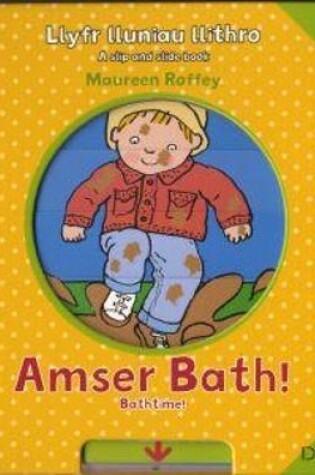 Cover of Llyfr Lluniau Llithro/A Slip and Slide Book: Amser Bath!/Bathtime!