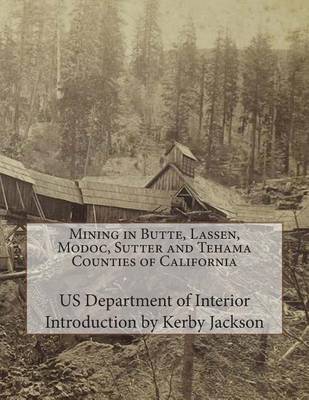 Book cover for Mining in Butte, Lassen, Modoc, Sutter and Tehama Counties of California